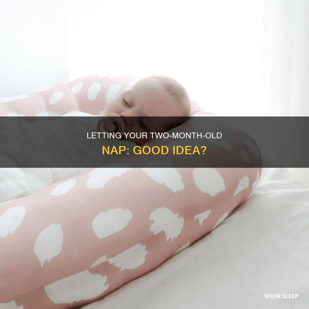 should i let my two month old sleep nap
