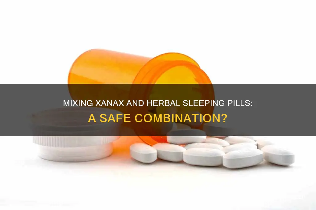 should i mix xanax and herbal sleeping pills