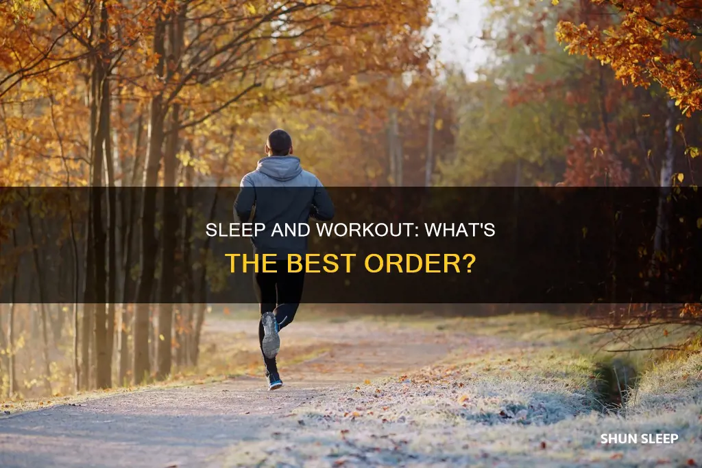 should i sleep before working out