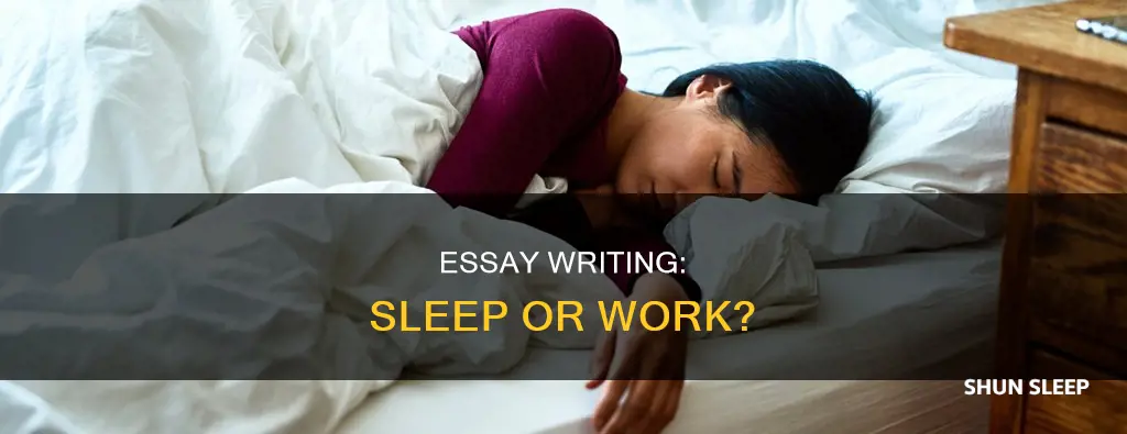 should i sleep or work on my essay