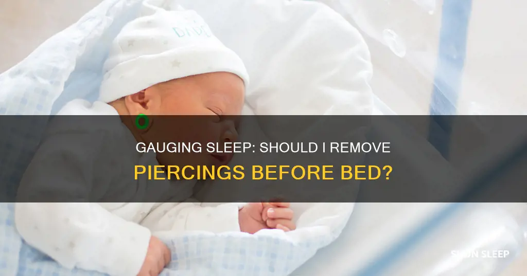 should i sleep without gauges
