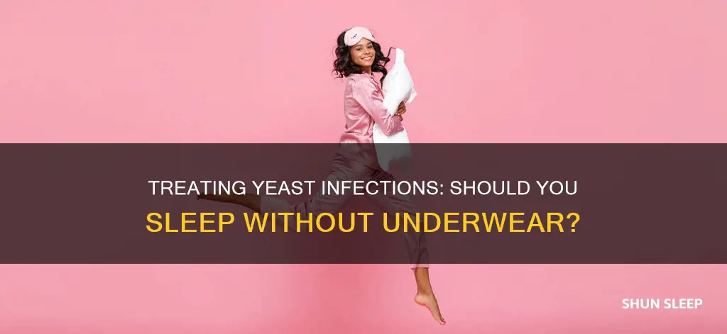 should i sleep without underwear with a yeast infection