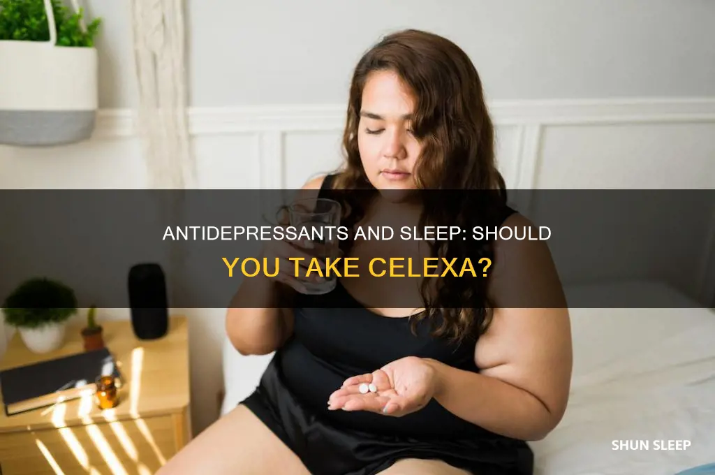 should i take celexa if i didnt sleep