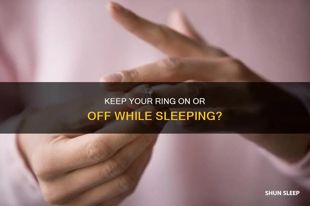 should i take my engagement ring off to sleep