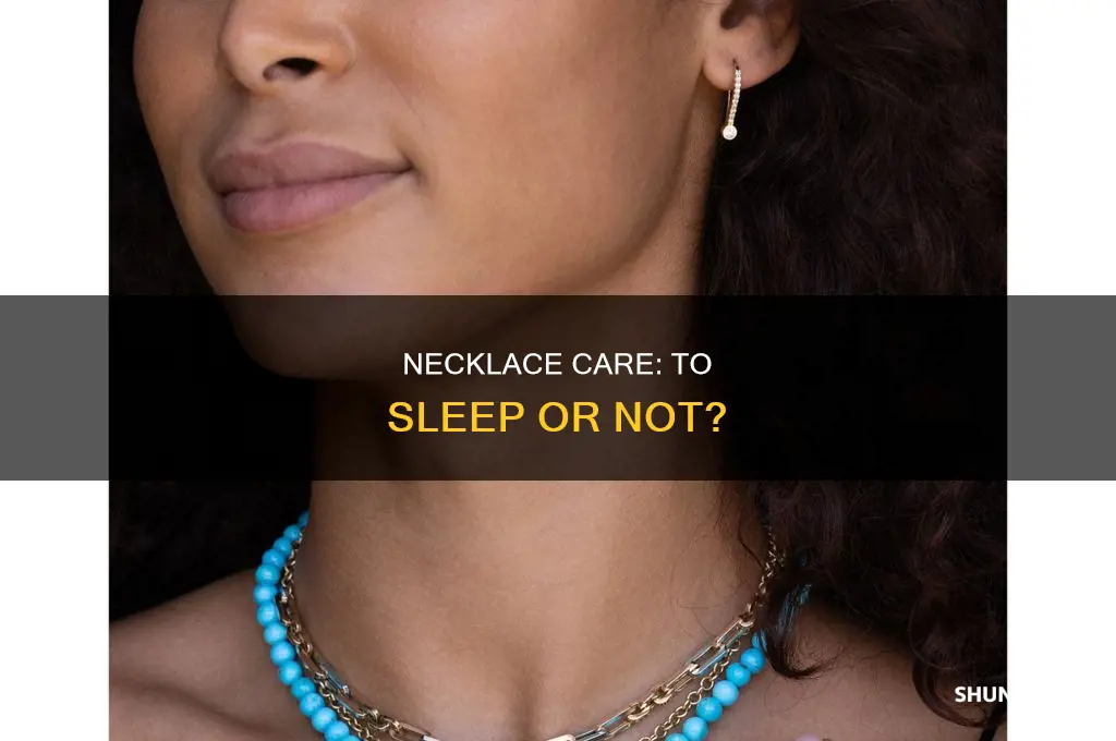 should i take my necklace off when i sleep