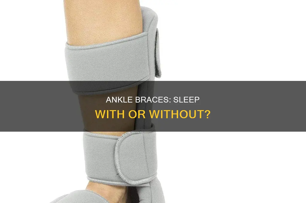 should i take off my ankle brace to sleep