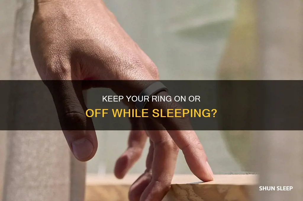 should i take off my ring when i sleep