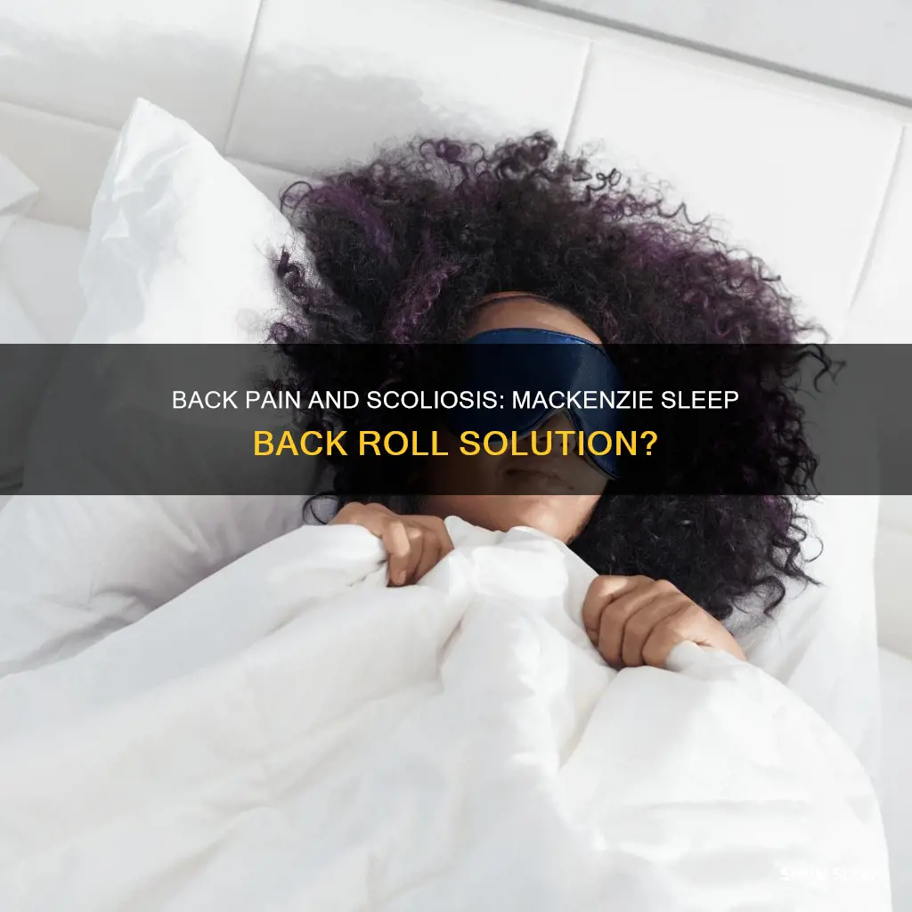 should i use a mackenzie sleep back roll with scoelosis