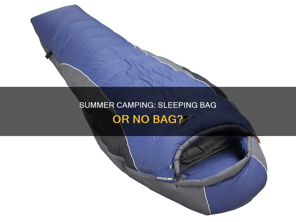 should i use a sleeping bag for summer camping