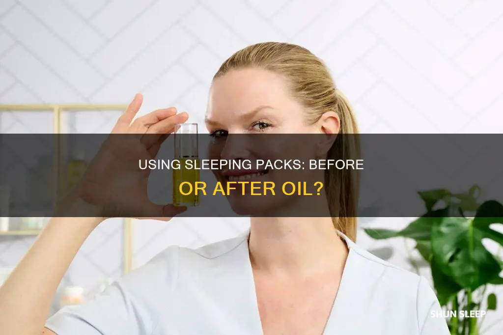should i use a sleeping pack before or after oil