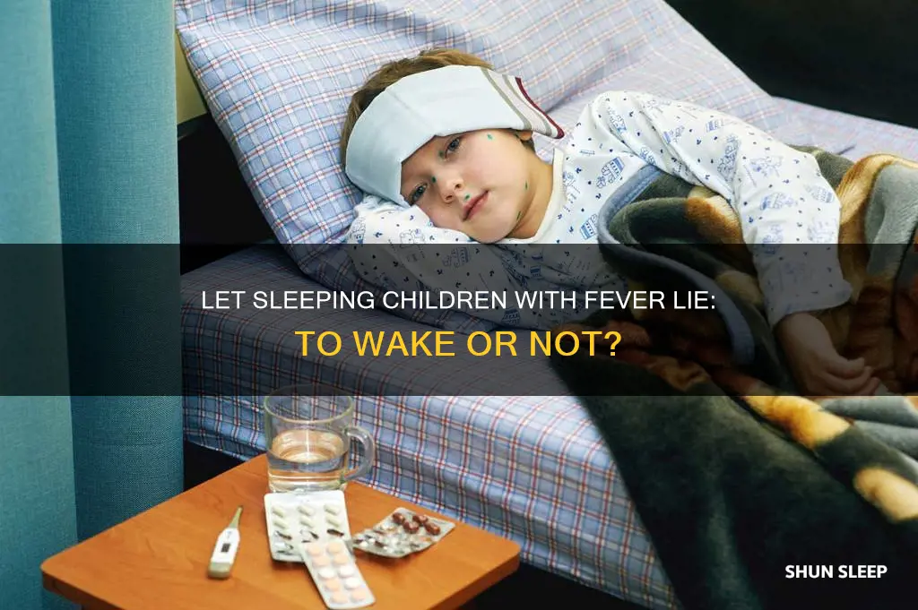 should i wake a sleeping child with a fever