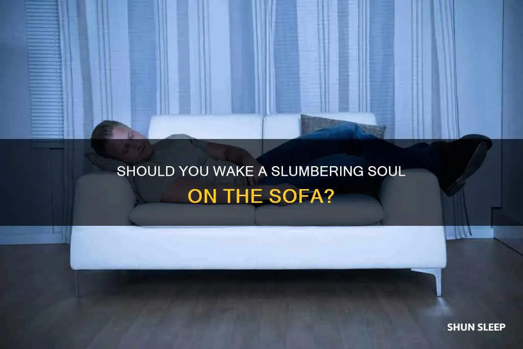 should i wake up a sleeping person on a sofa