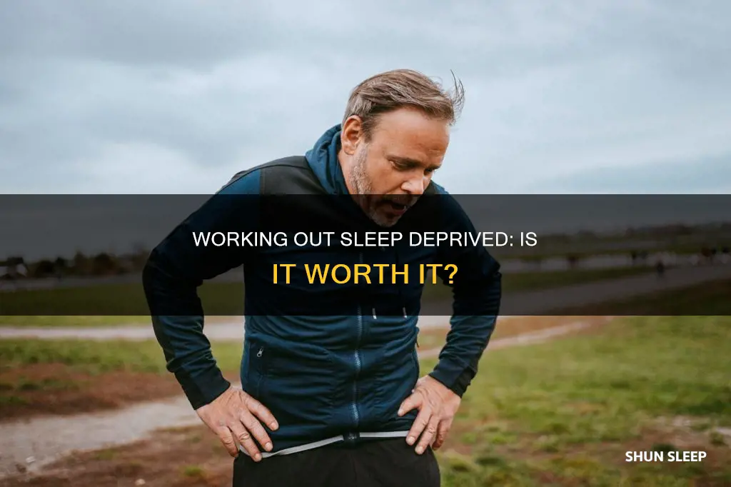 should i work out sleep deprived