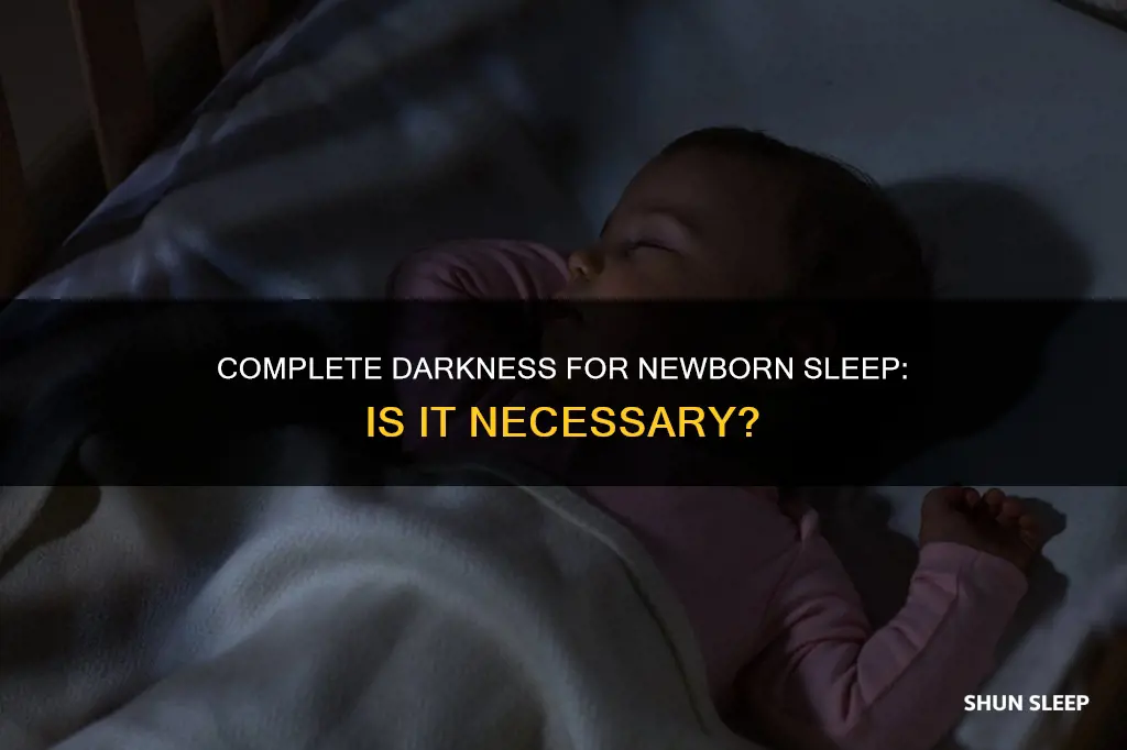 should newborn sleep in complete darkness