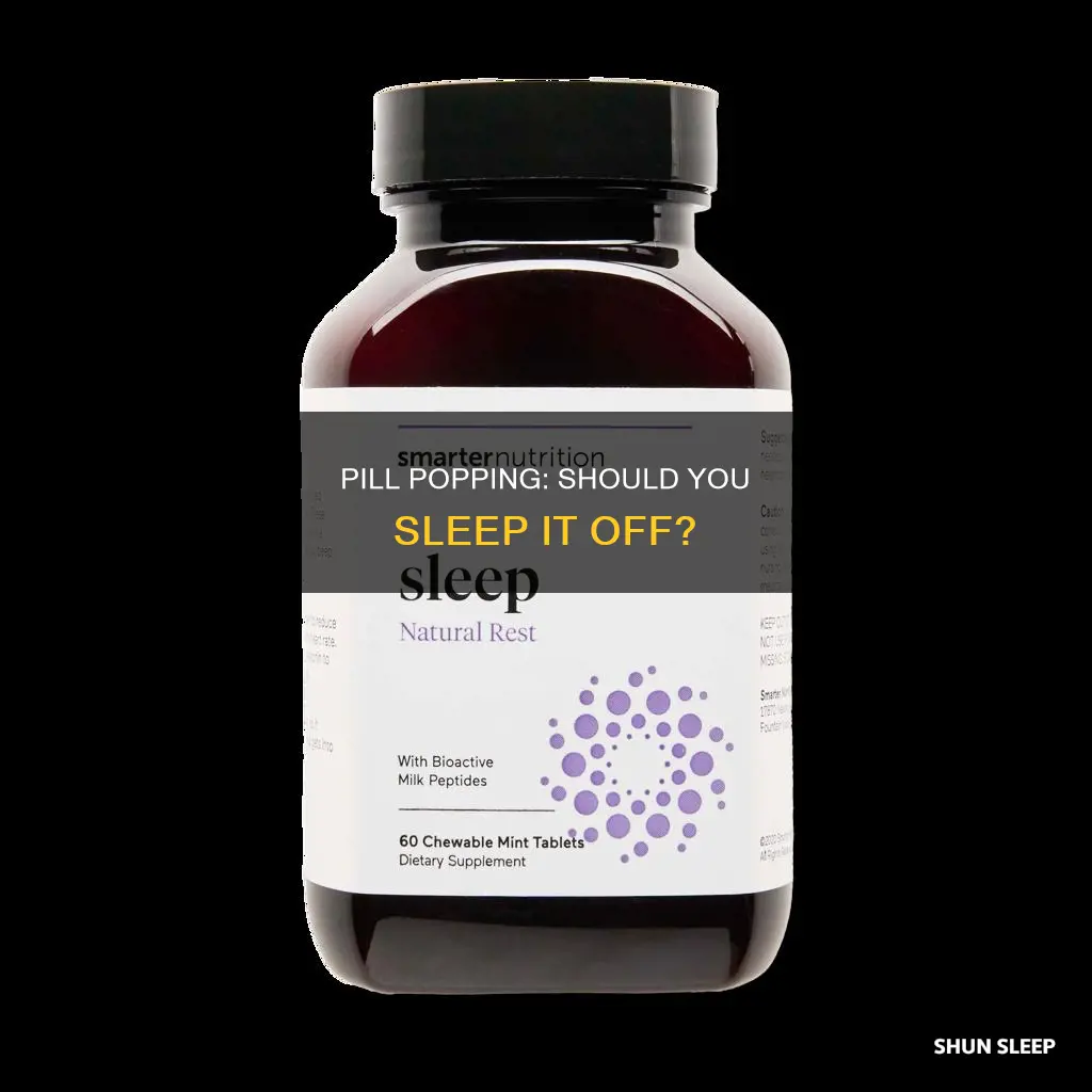 should u sleeping after u take too many pills