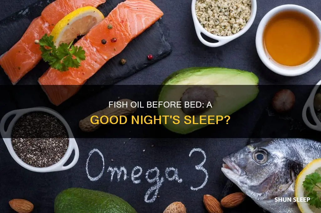 should yolu take fish oil before sleeping
