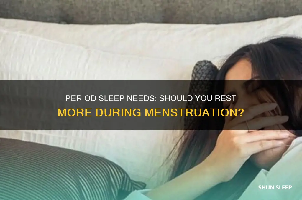 should you get more sleep on your period