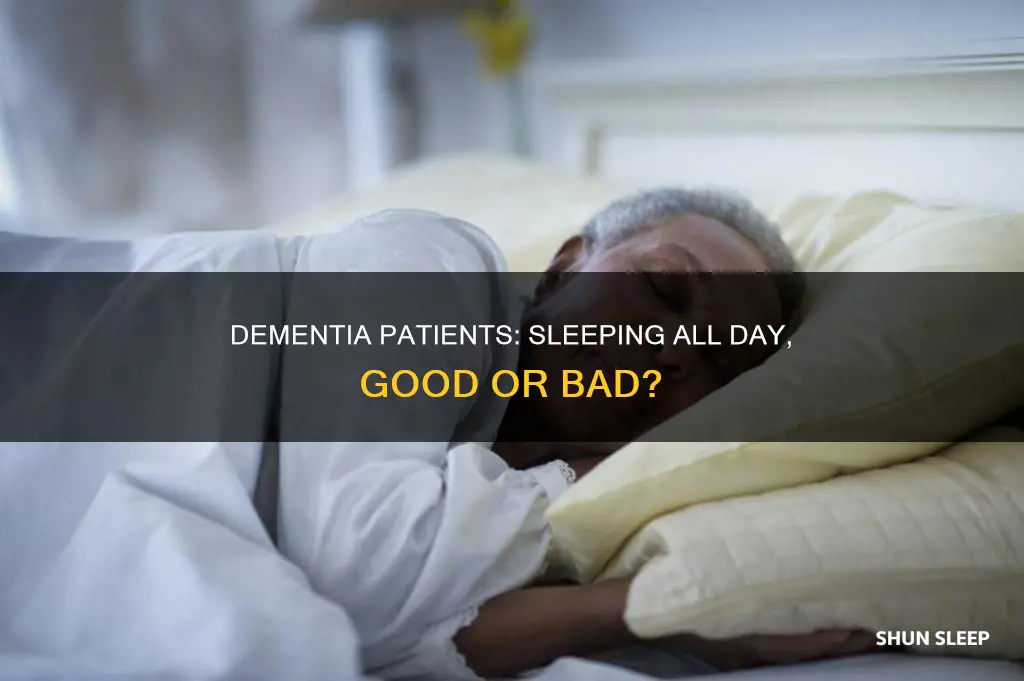 should you let a dementia patient sleep all day