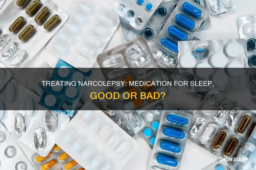 should you take medications for sleep when you have narcolepsy