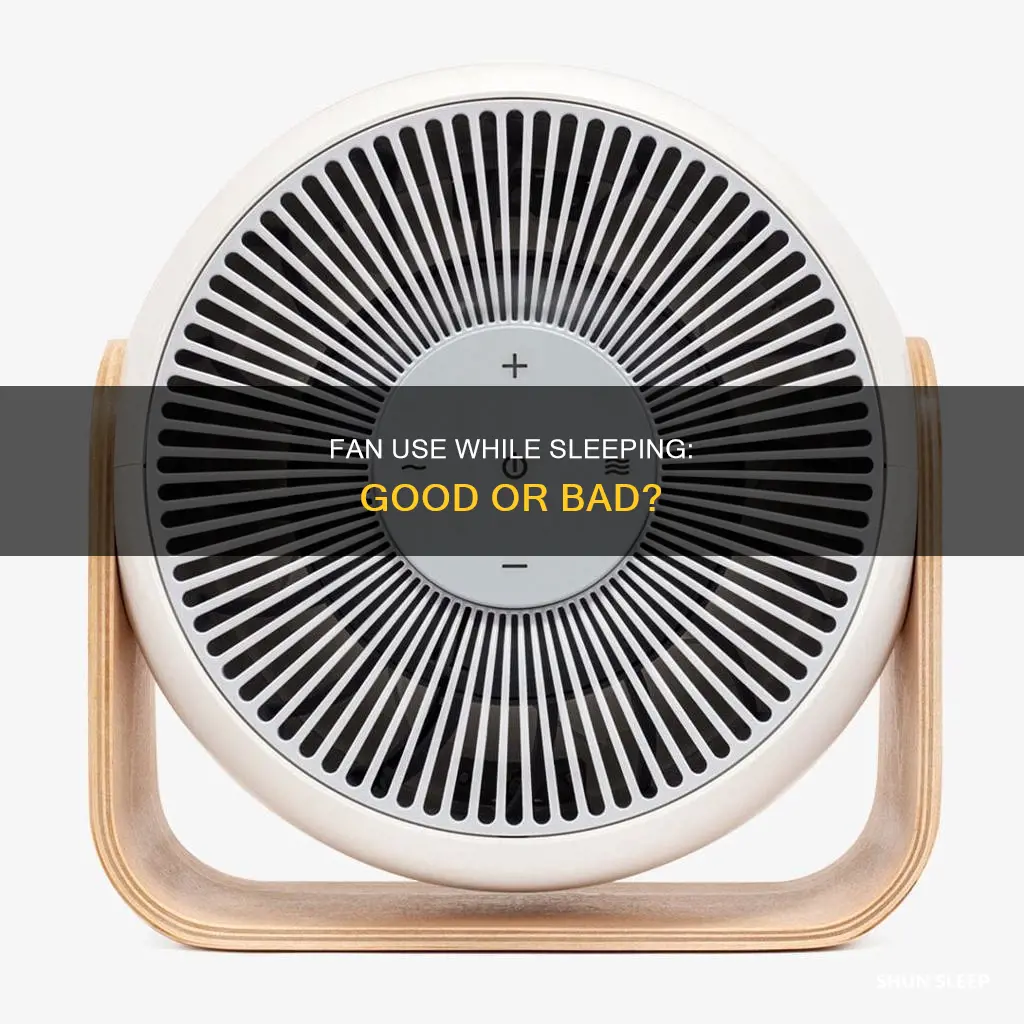 should you use a fan when sleeping
