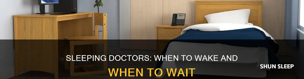 should you wake a sleeping doctor