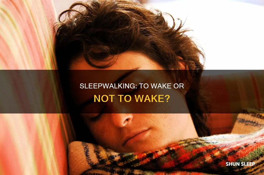 should you wake sleep walkers