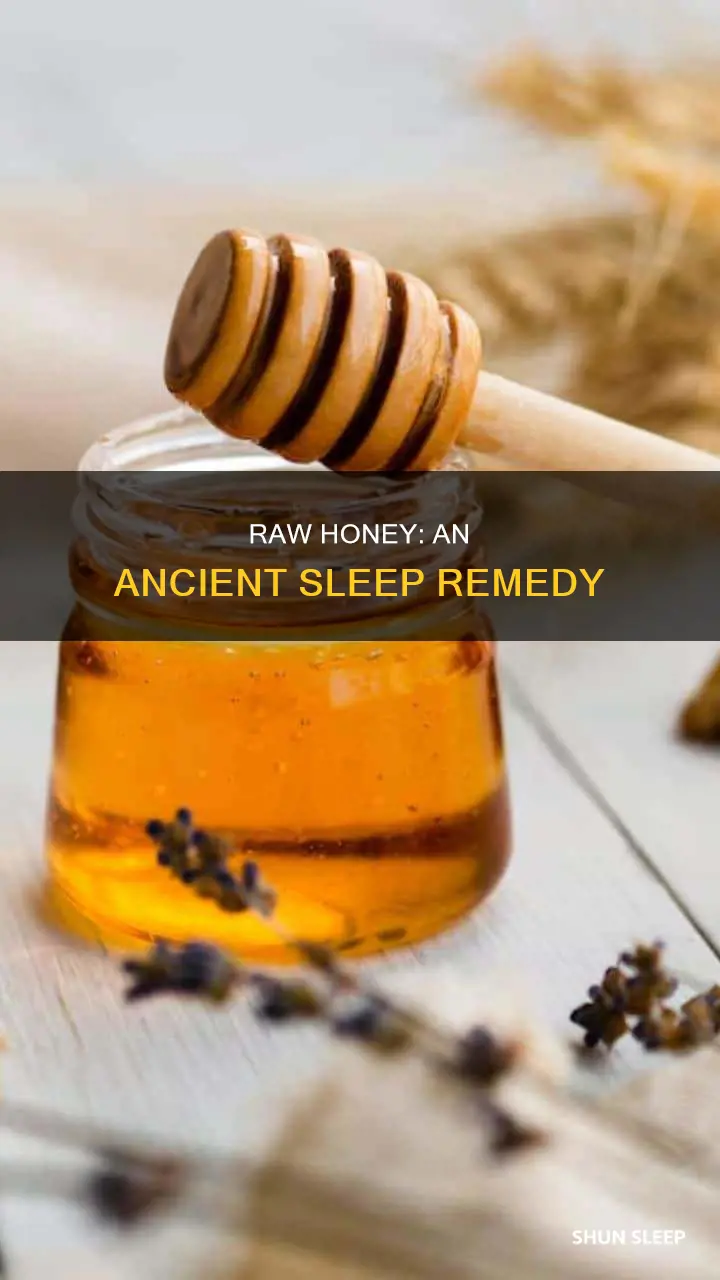 was raw honey used for sleep