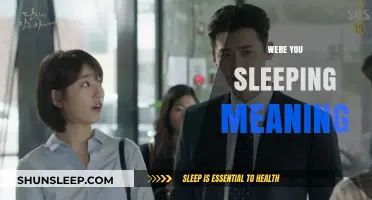 What Does 'Were You Sleeping' Really Mean?