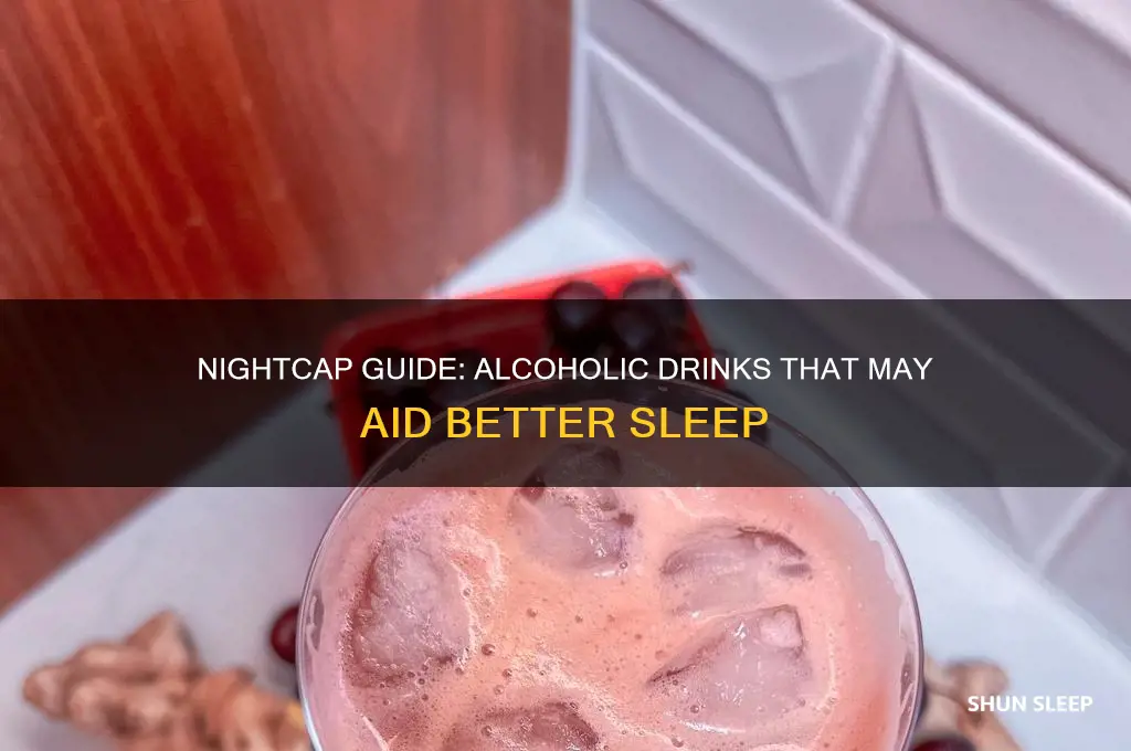 what alcholic drinks help you sleep