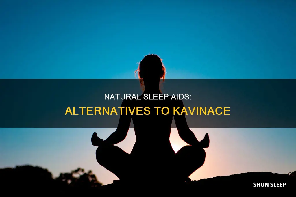 what are people using to sleep without kavinace