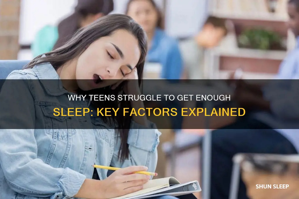 what are reasons why teens dont get enough sleep