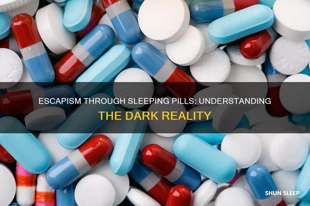 what are sleeping pills used for in the escapist