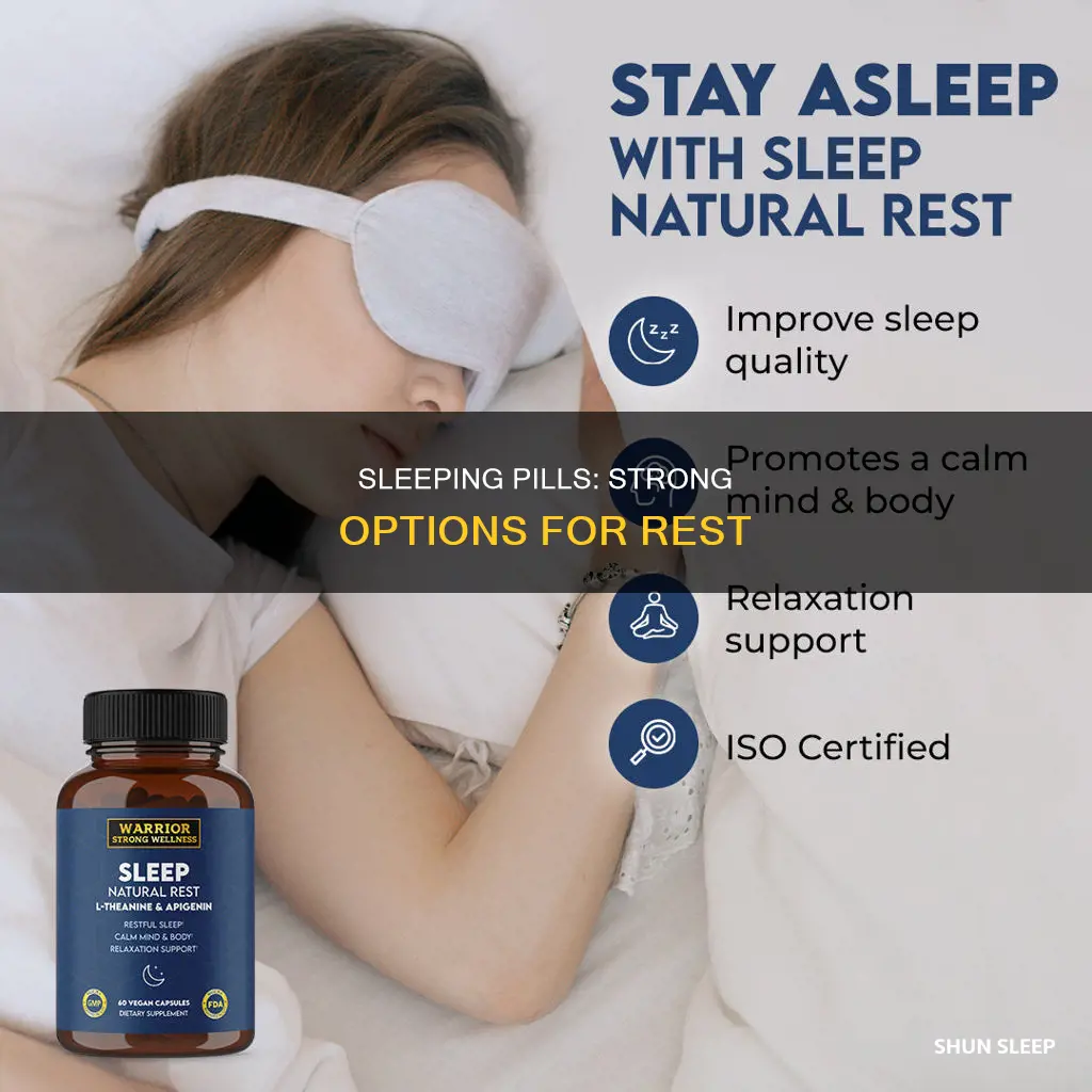 what are strong sleeping pills