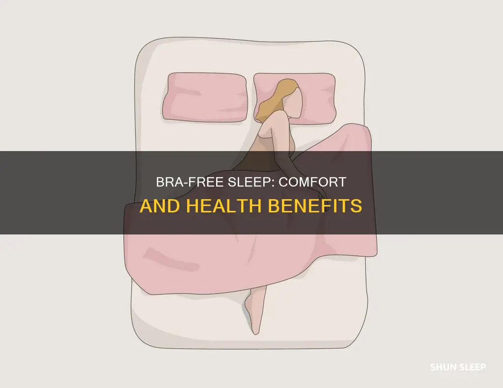 what are the benefits of sleeping without a bra