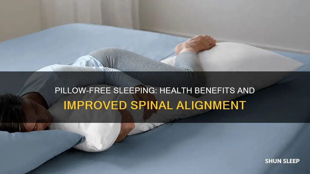 what are the benefits of sleeping without a pillow