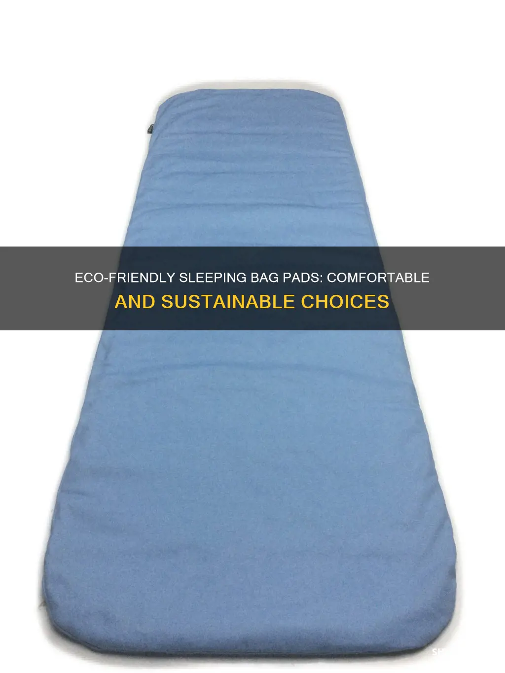 what are the best eco friendly sleeping bag pads