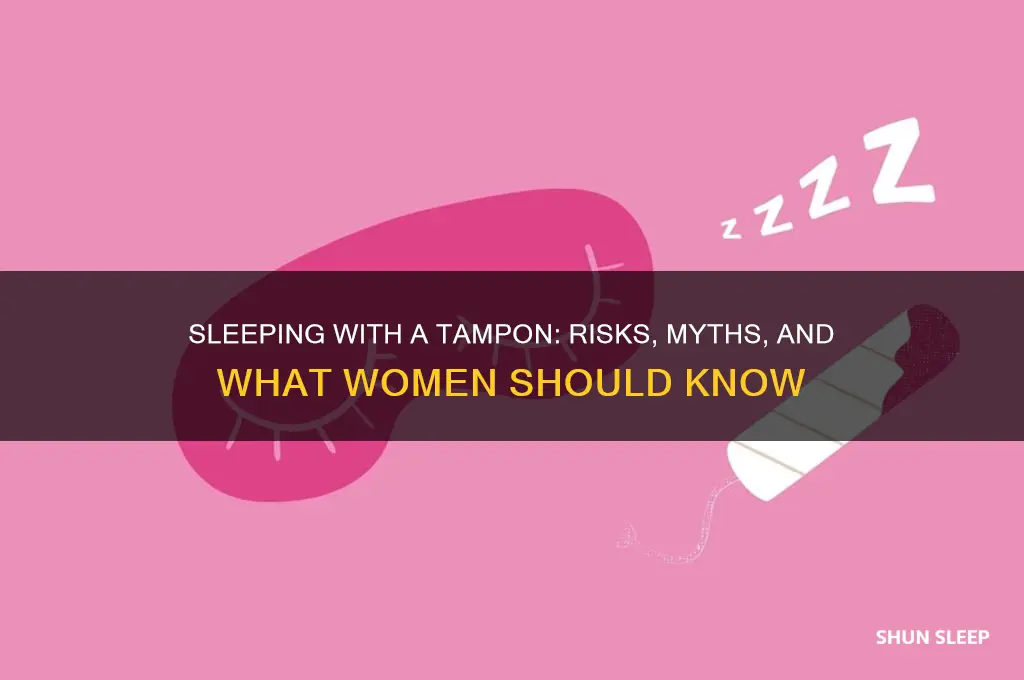 what can a woman get from sleeping with a tampon