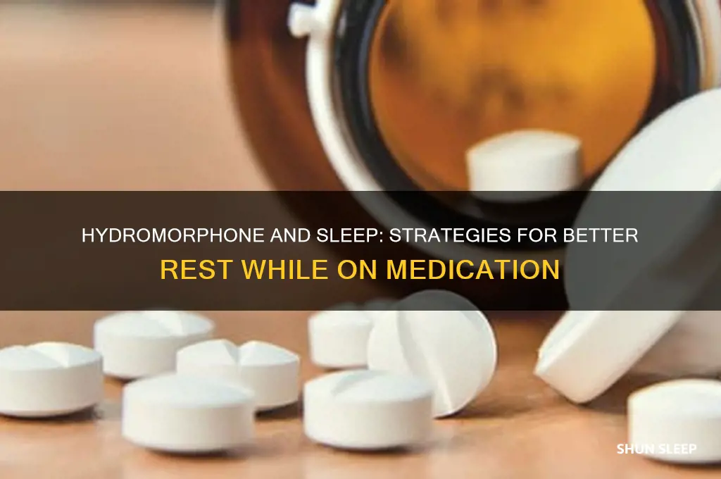 what can help me sleep on hydromorphone