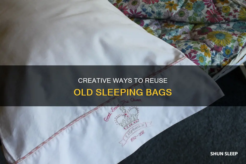 what can i do with old sleeping bags
