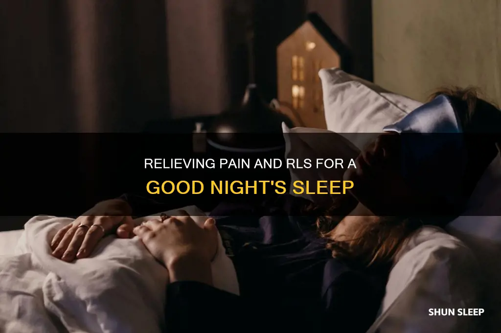what can i take for pain rls and to sleep