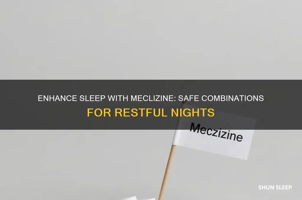 what can i take with meclizine to help me sleep