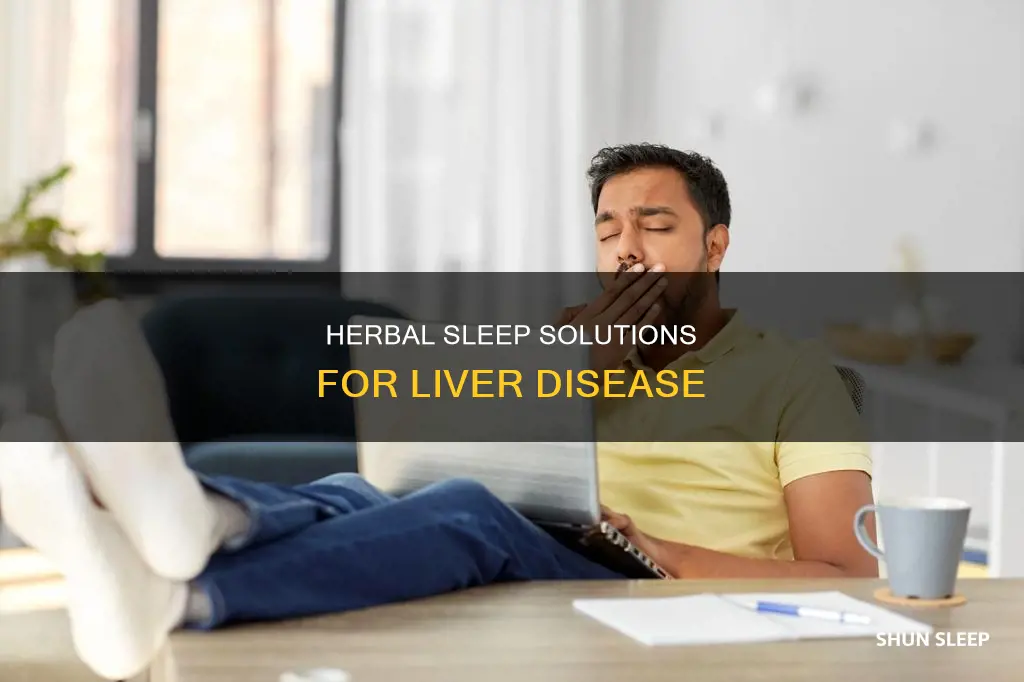 what can you use to sleep with liver disease