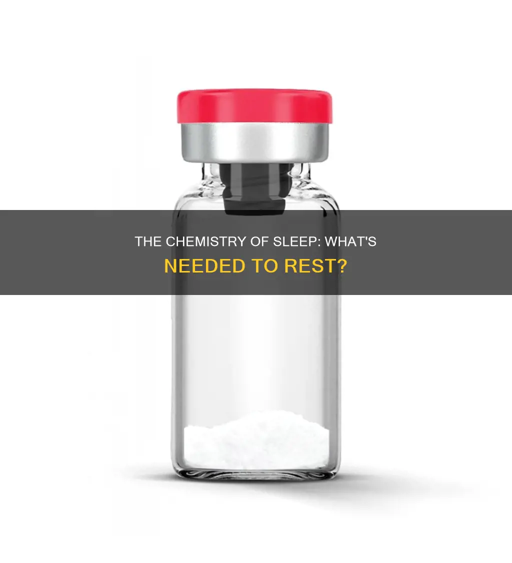 what chemicals are needed for sleep