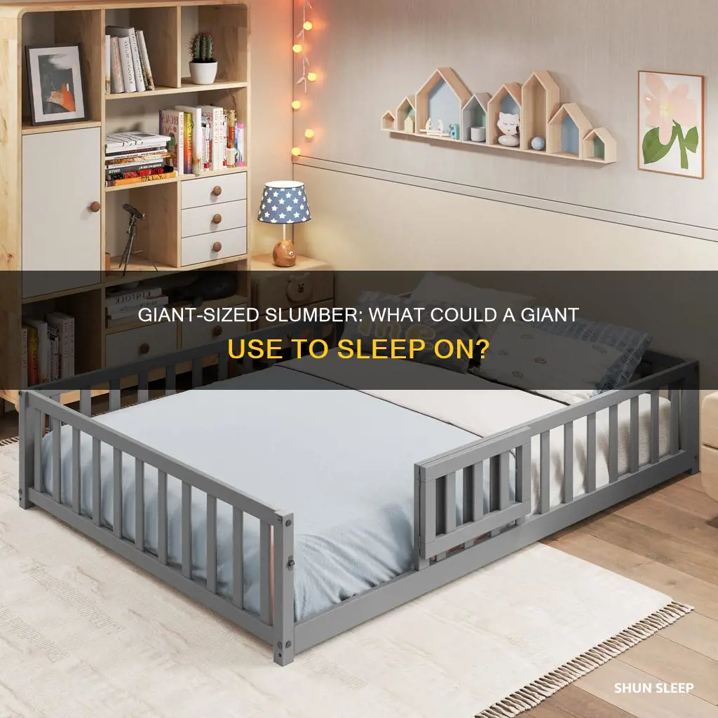 what could a giant use to sleep on