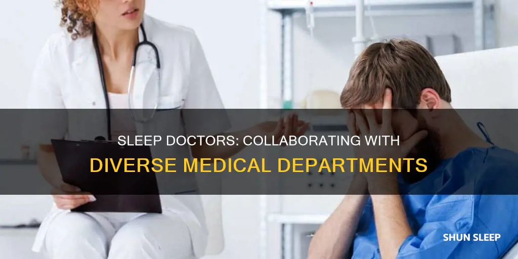 what departments do sleep doctors work with