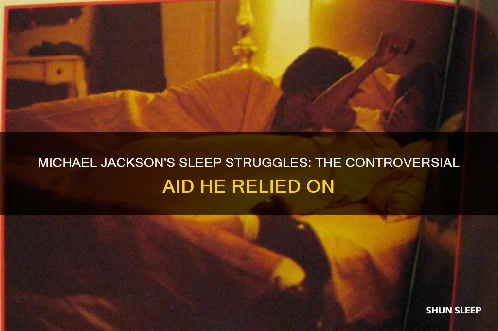 what did michael jackson use to help him sleep