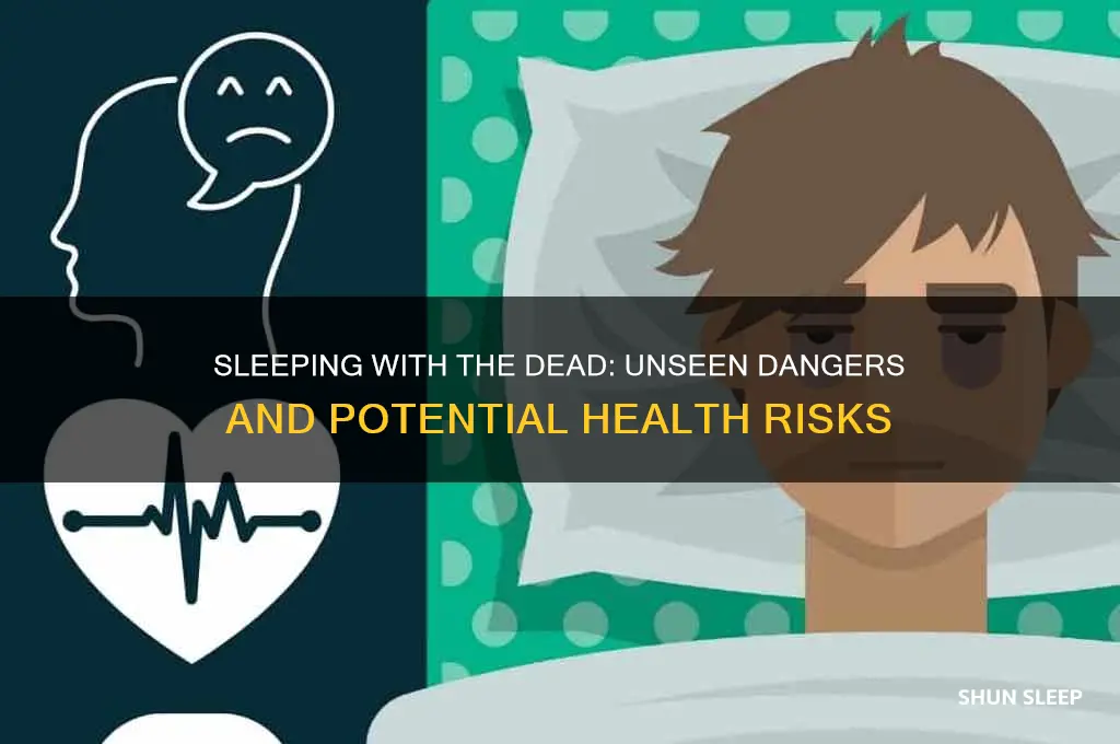 what disease can you get from sleeping with dead people
