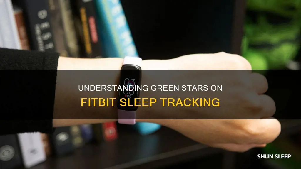 what do green stars mean on fitbit sleep