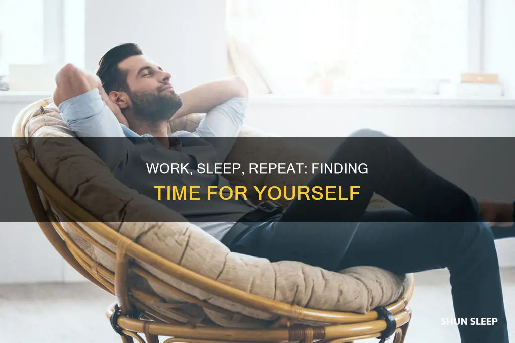 what do you do acter work sleep