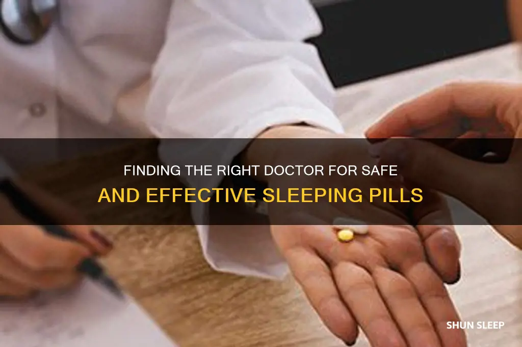 what doctor to get sleeping pills from